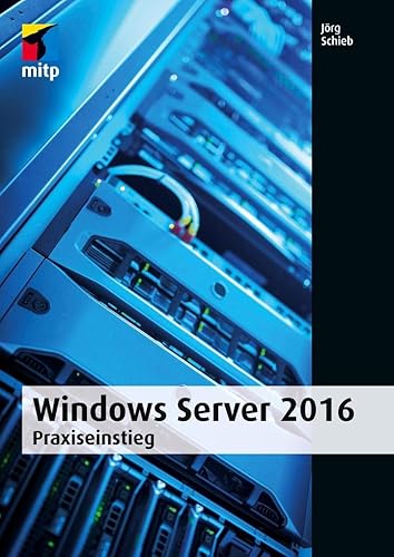Windows Server 2016: Praxiseinstieg (mitp Professional)