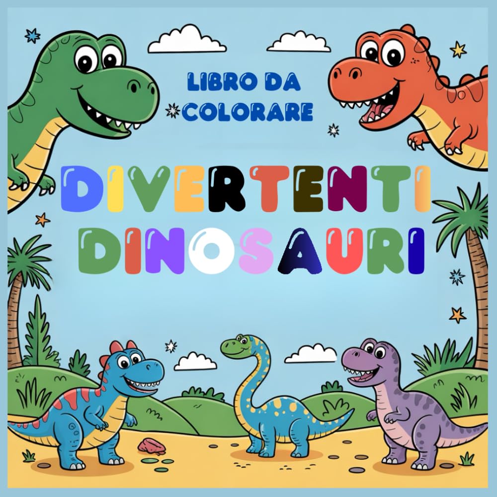 Divertenti Dinosauri: Libro da colorare per bambini con dinosauri carini e facili da colorare