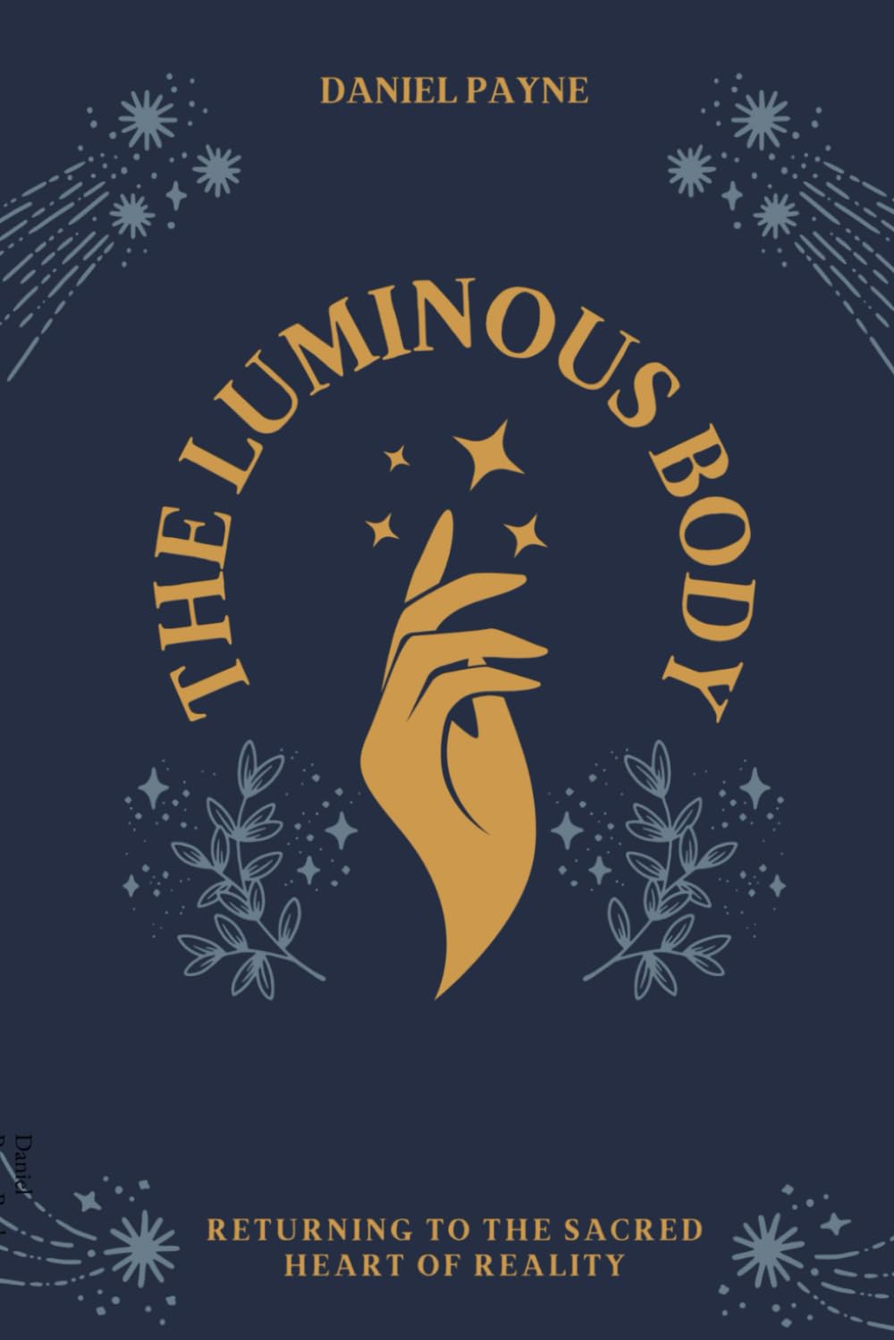 The Luminous Body: Returning to the Sacred Heart of Reality