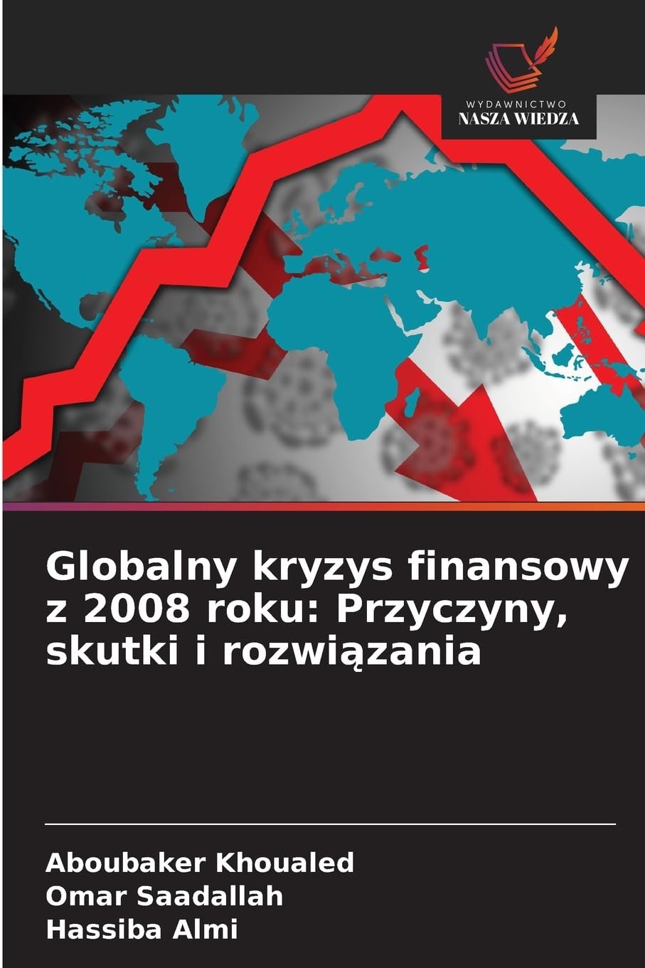 Globalny kryzys finansowy z 2008 roku: Przyczyny, skutki i rozwiązania