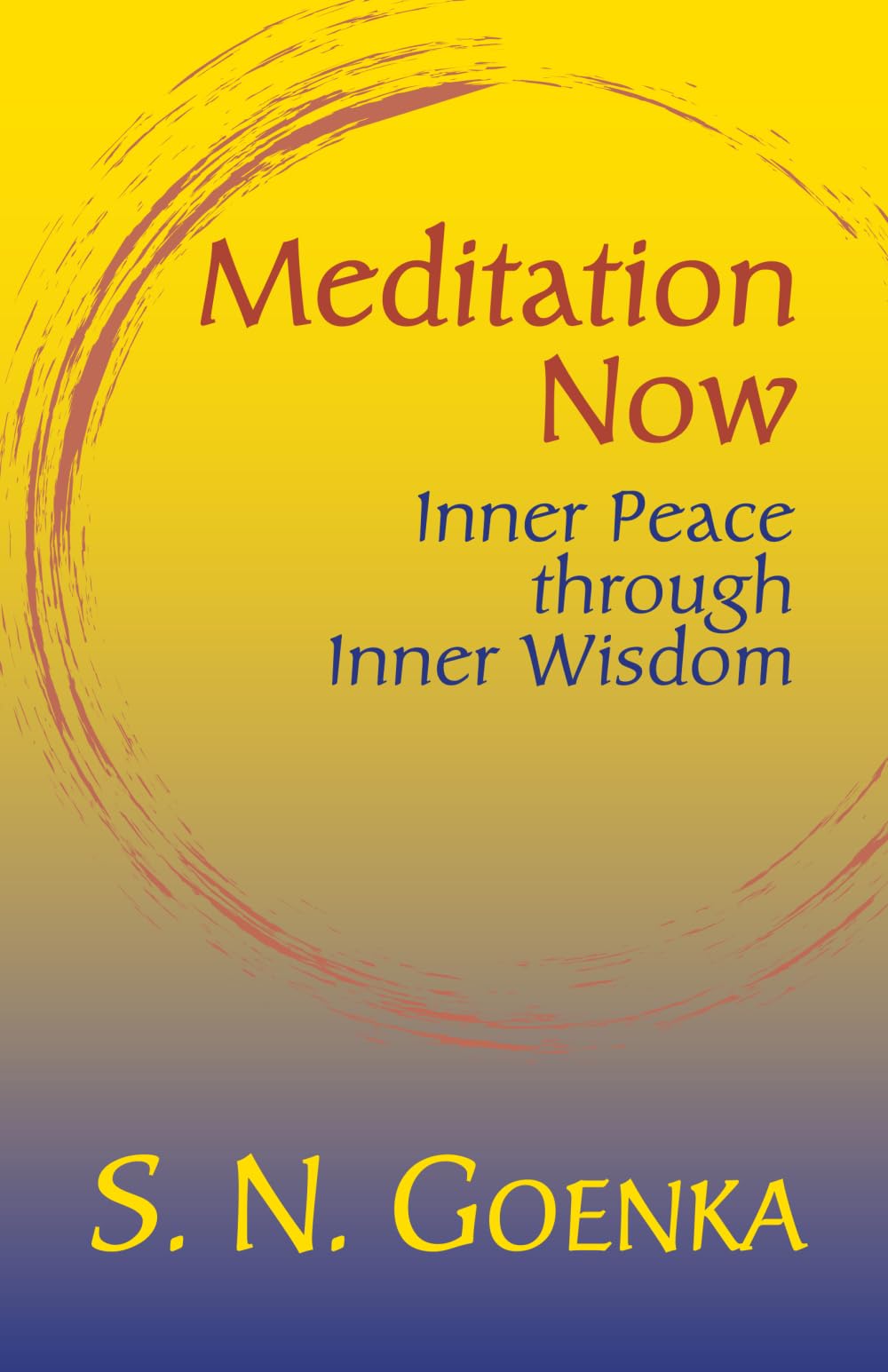 Meditation Now: Inner Peace through Inner Wisdom