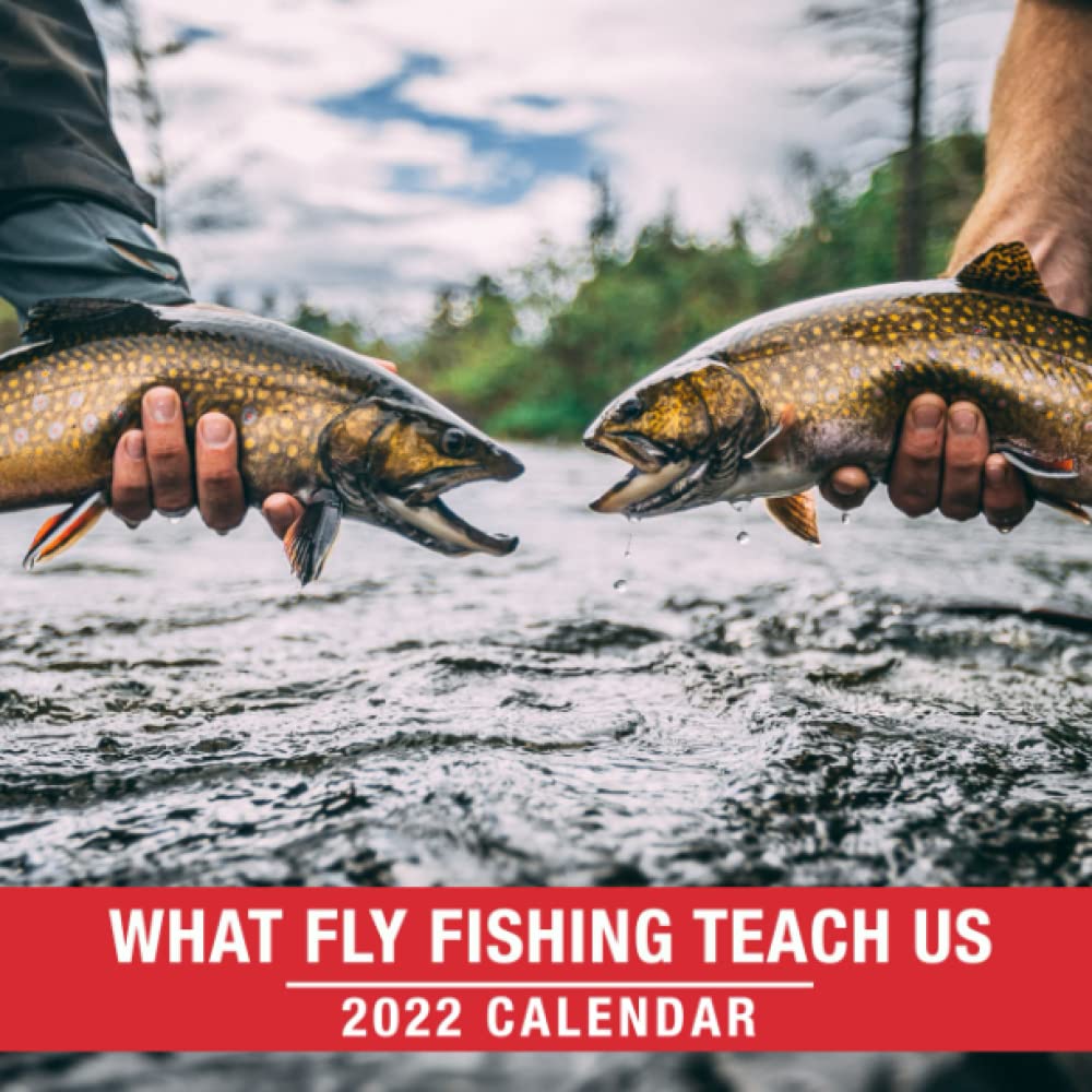 Buy 2022 What Fly Fishing Teach Us A Great Gift For Fly Fishing