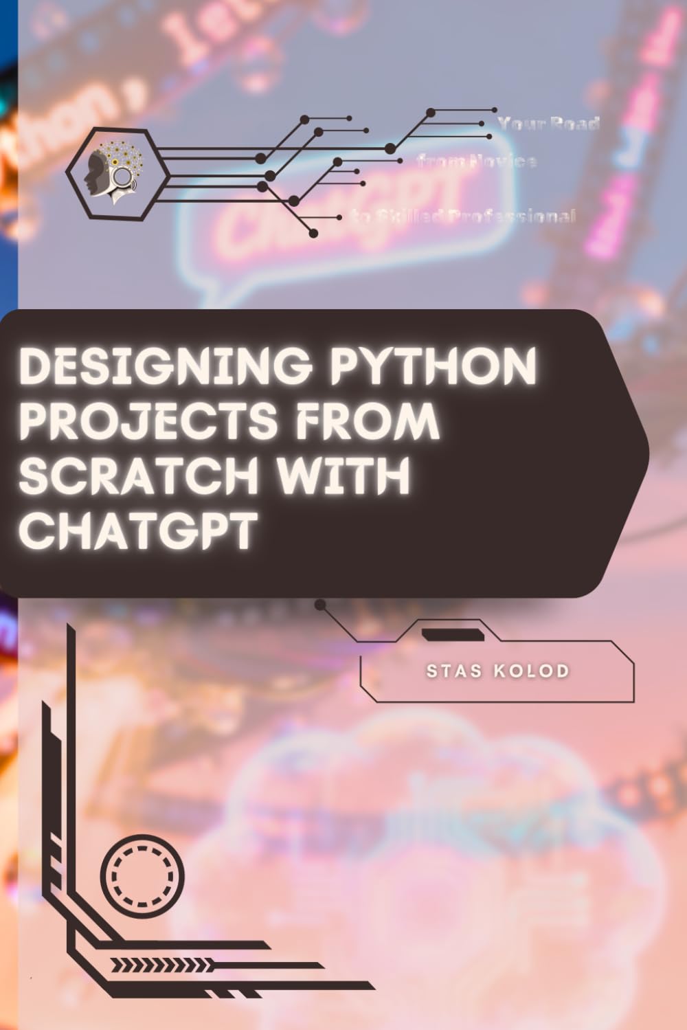 Designing Python Projects from Scratch with ChatGPT: Your Road from Novice to Skilled Professional