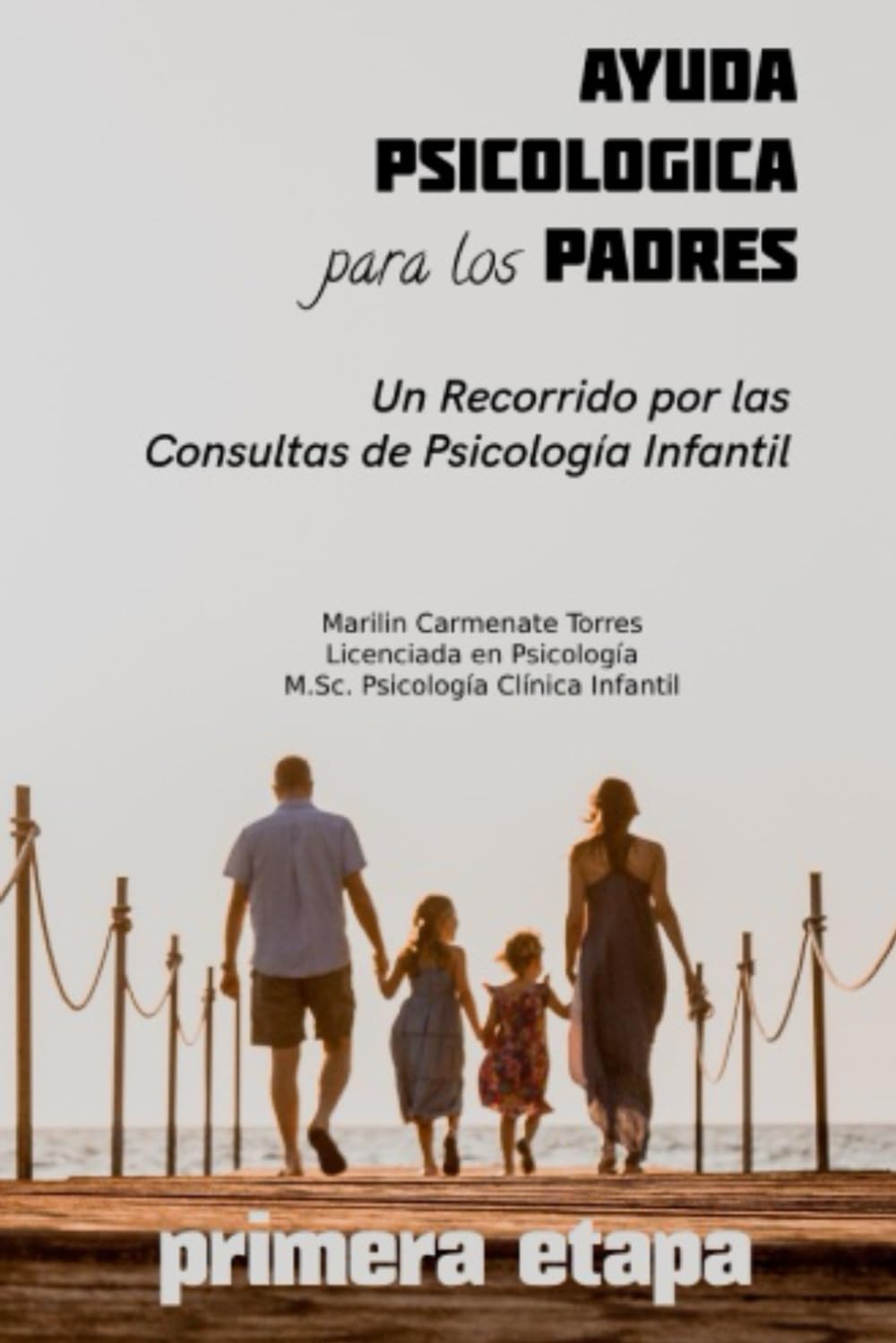 AYUDA PSICOLOGICA para los PADRES: Un Recorrido por las Consultas de Psicología Infantil (Spanish Edition)