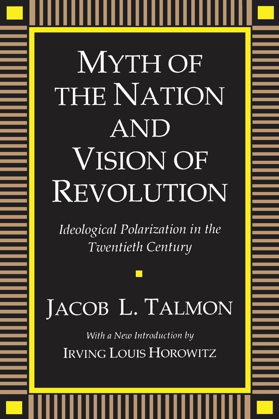 Myth of the Nation and Vision of Revolution: Ideological Polarization in the Twentieth Century (Social Science Classics)