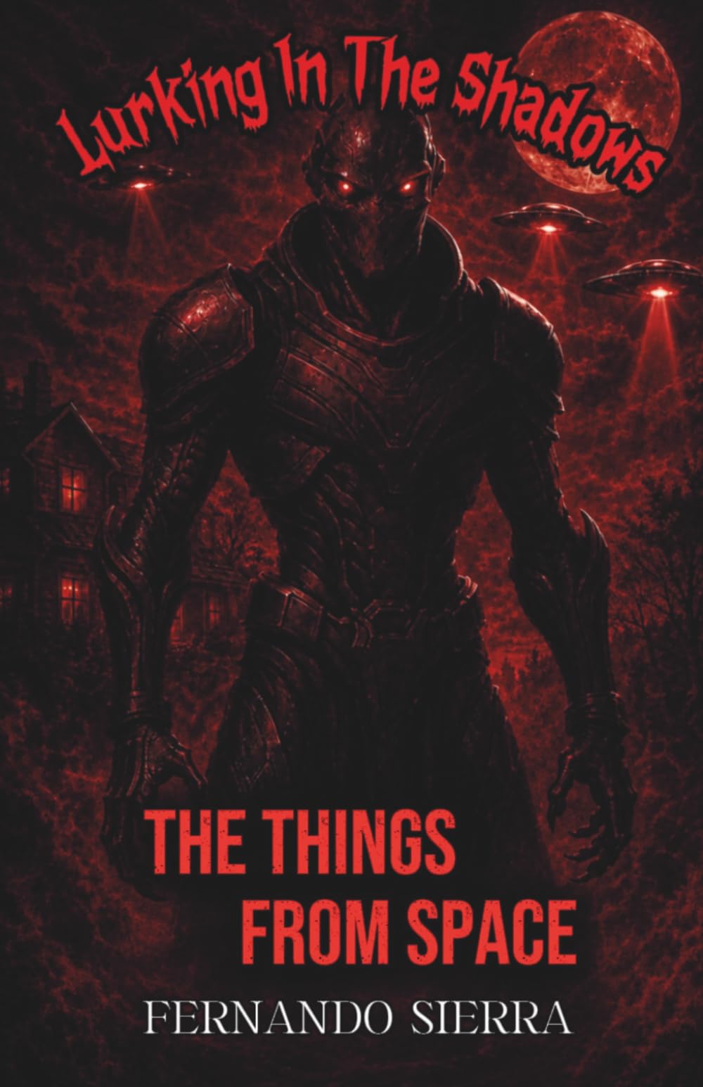 Lurking In The Shadows: The Things From Space: A Dark Horror Series About Survival, Trauma, and Monsters: 3