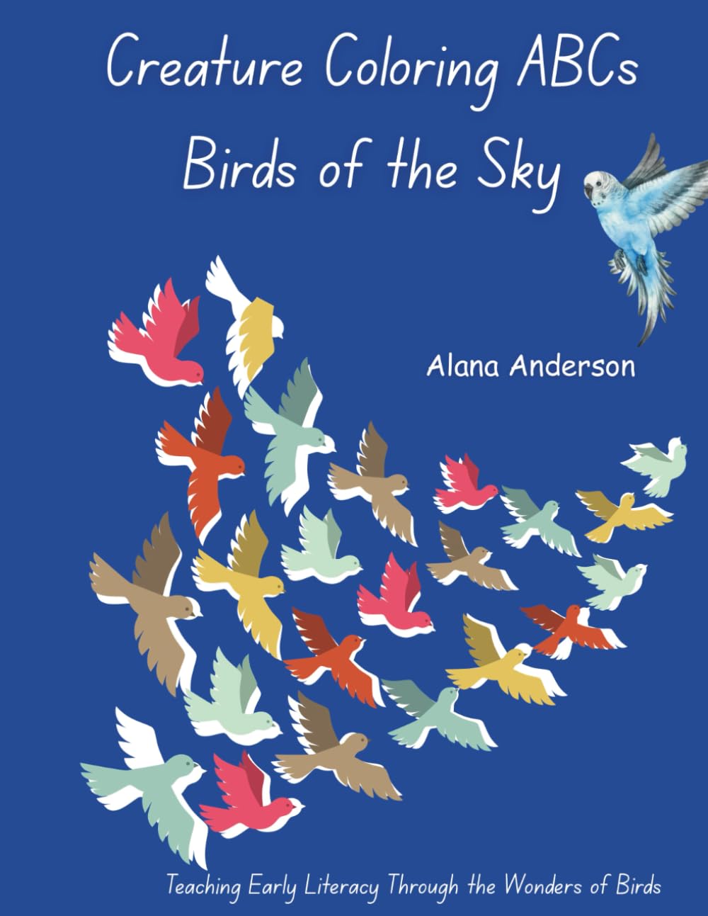 Creature Coloring ABCs - Birds of the Sky: Teaching Early Literacy Through the Wonders of Birds