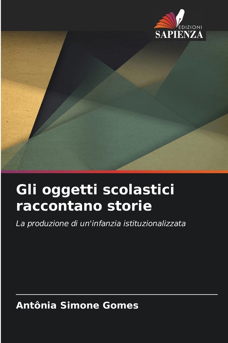 Gli oggetti scolastici raccontano storie: La produzione di un'infanzia istituzionalizzata