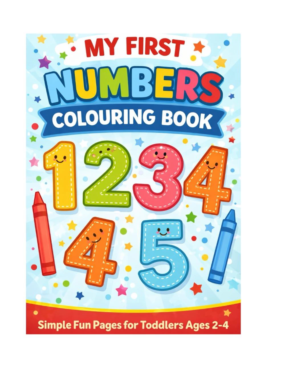 My First Numbers Colouring Book: Simple Fun Pages for Toddlers Ages 2–4