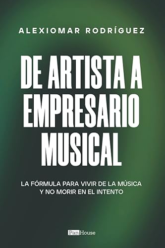 De artista a empresario musical: La fórmula para vivir de la música y no morir en el intento