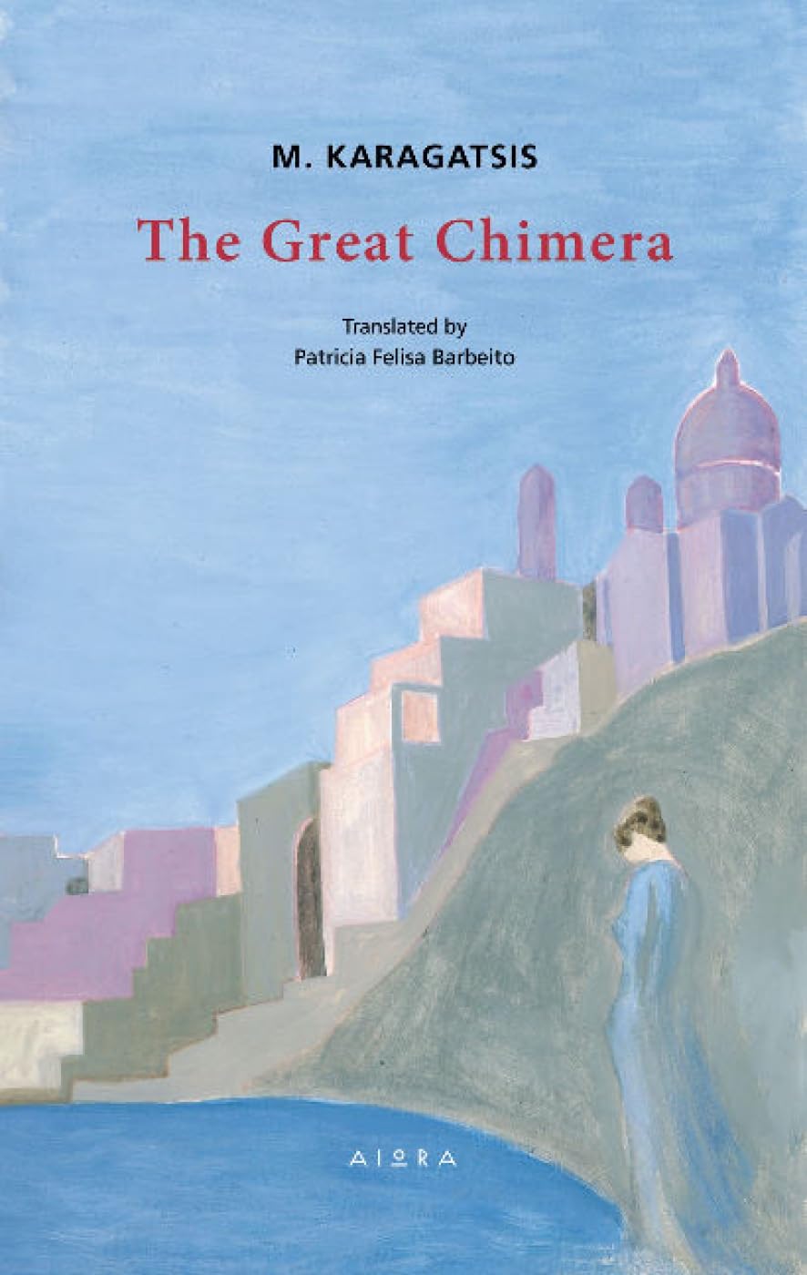 The Great Chimera [Paperback] Karagatsis, M.; Stavropoulos, Panagiotis and Barbeito, Patricia Felisa