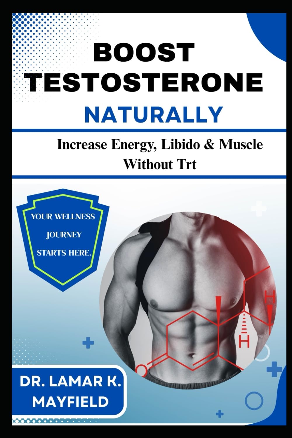 BOOST TESTOSTERONE NATURALLY: Increase Energy, Libido & Muscle Without Trt