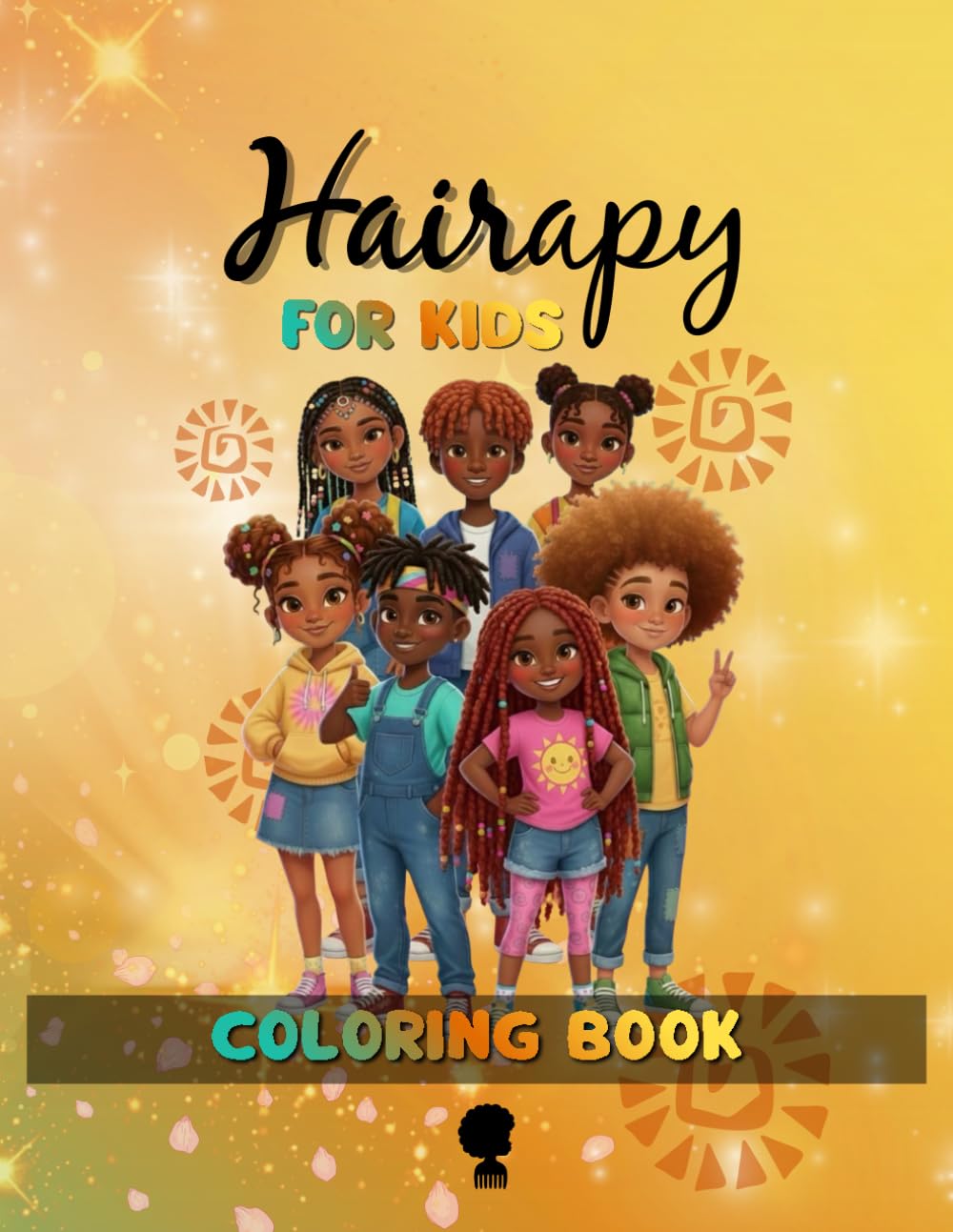 Kids Hairapy Coloring Book: Empowering Natural Hair Coloring Pages For Beautiful Confident Melanin-Rich Kids