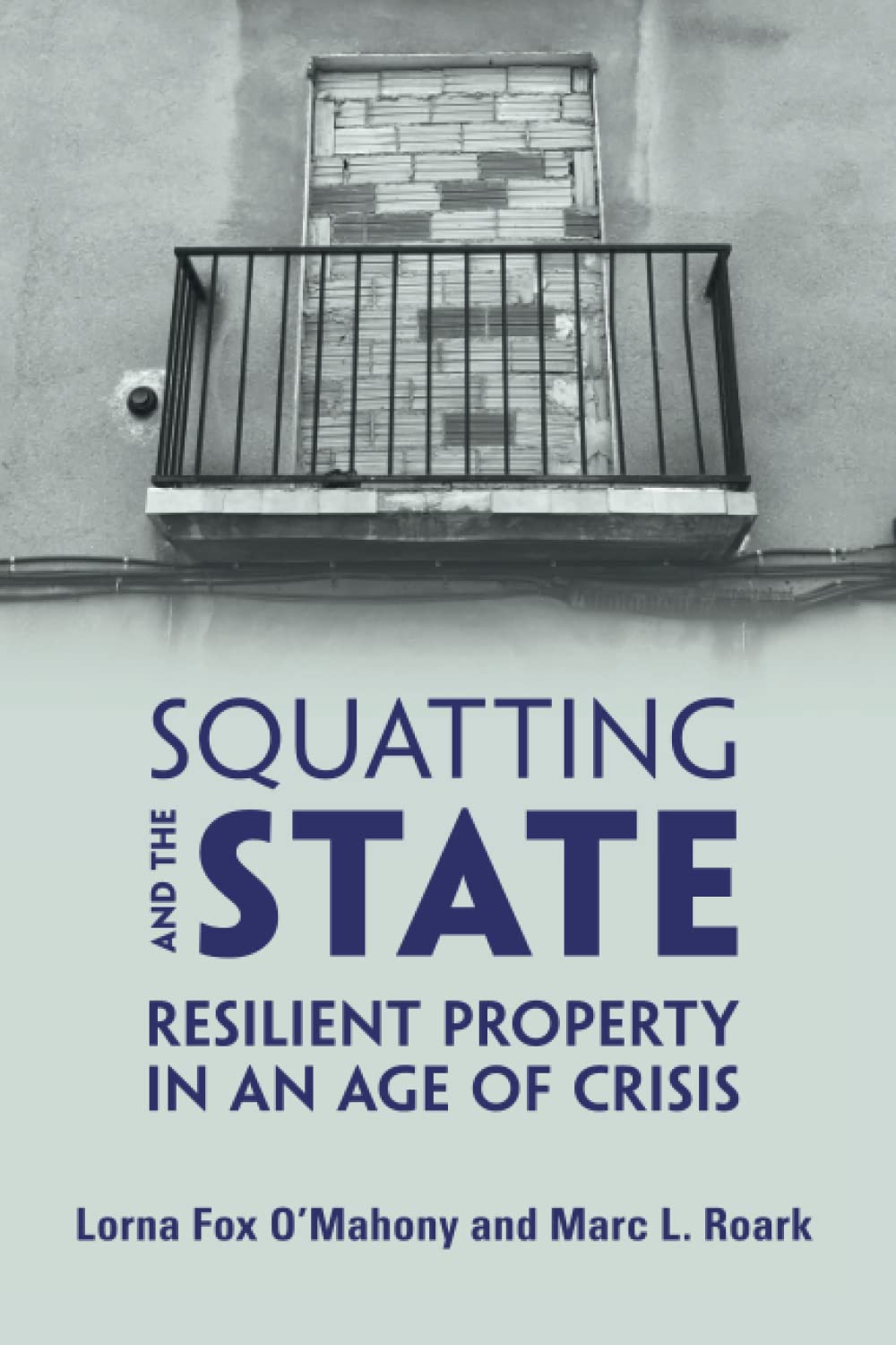Squatting and the State: Resilient Property in an Age of Crisis