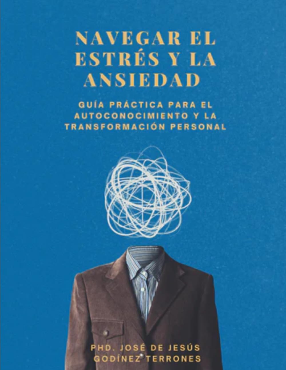 NAVEGAR EL ESTRÉS Y LA ANSIEDAD: GUÍA PRÁCTICA PARA EL AUTOCONOCIMIENTO Y LA TRANSFORMACIÓN PERSONAL