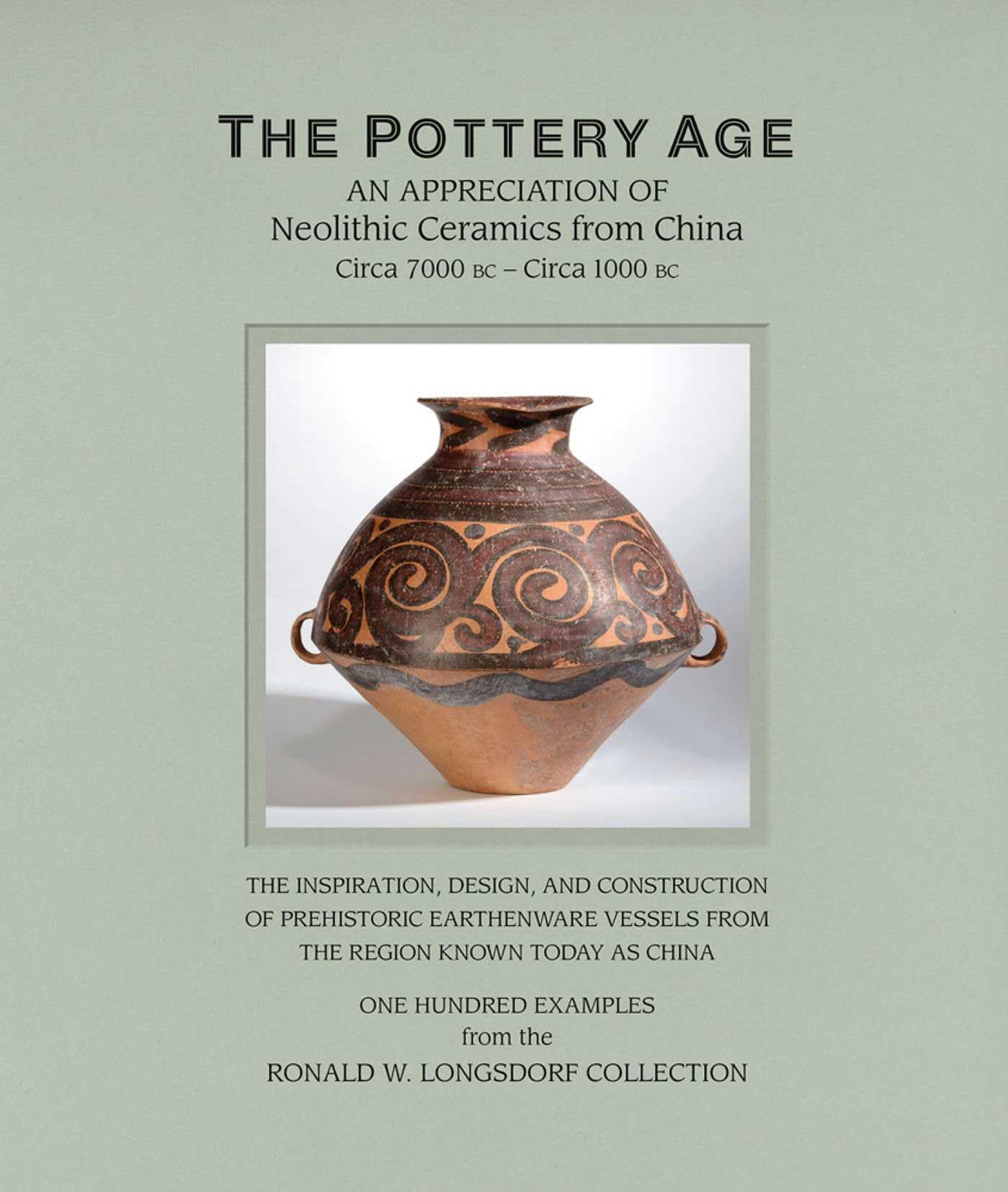 The Pottery Age: An Appreciation of Neolithic Ceramics from China Circa 7000 bc - Circa 1000 bc (Chinese Edition)