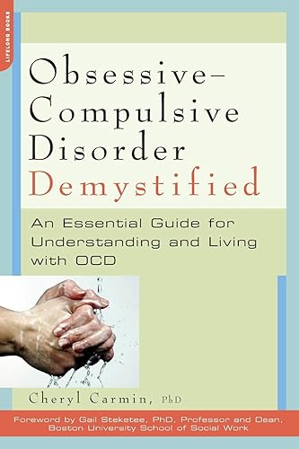 Obsessive-Compulsive Disorder Demystified: An Essential Guide for Understanding and Living with OCD (Demystified (Da Capo Press))