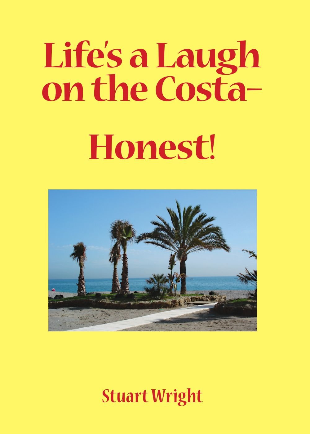Life's a Laugh on the Costa, Honest!