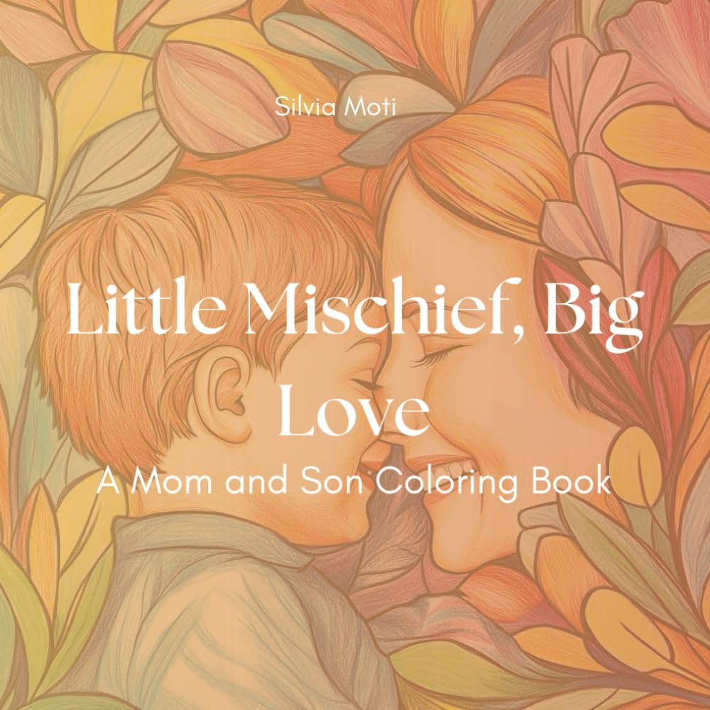 Little Mischief, Big Love: A Mom and Son Coloring Book