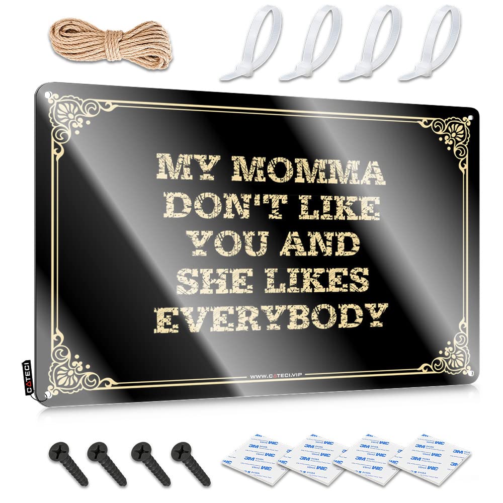 MWFKKADDB Man Cave Tin Sign My Momma Don'T Like You And She Likes Everybody Tin Sign Coffee Sign Decor Funny Door Signs(30X40CM)