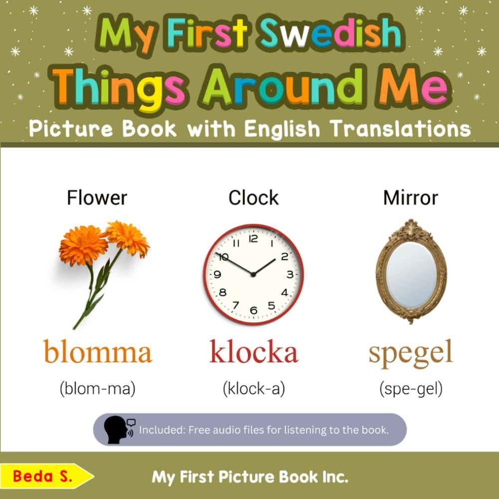 My First Swedish Things Around Me Picture Book with English Translations (Teach & Learn Basic Swedish words for Children)