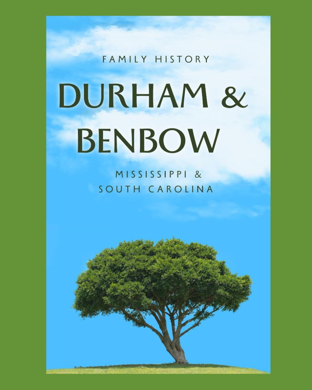 Family History - Durham and Benbow Mississippi and South Carolina
