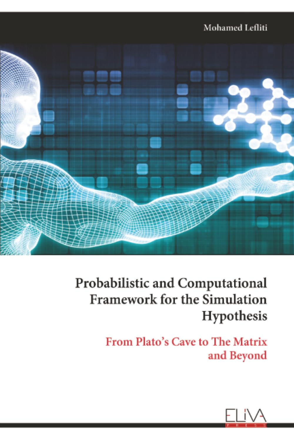 Probabilistic and Computational Framework for the Simulation Hypothesis: From Plato’s Cave to The Matrix and Beyond
