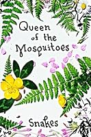 Queen of the Mosquitoes 1514167662 Book Cover