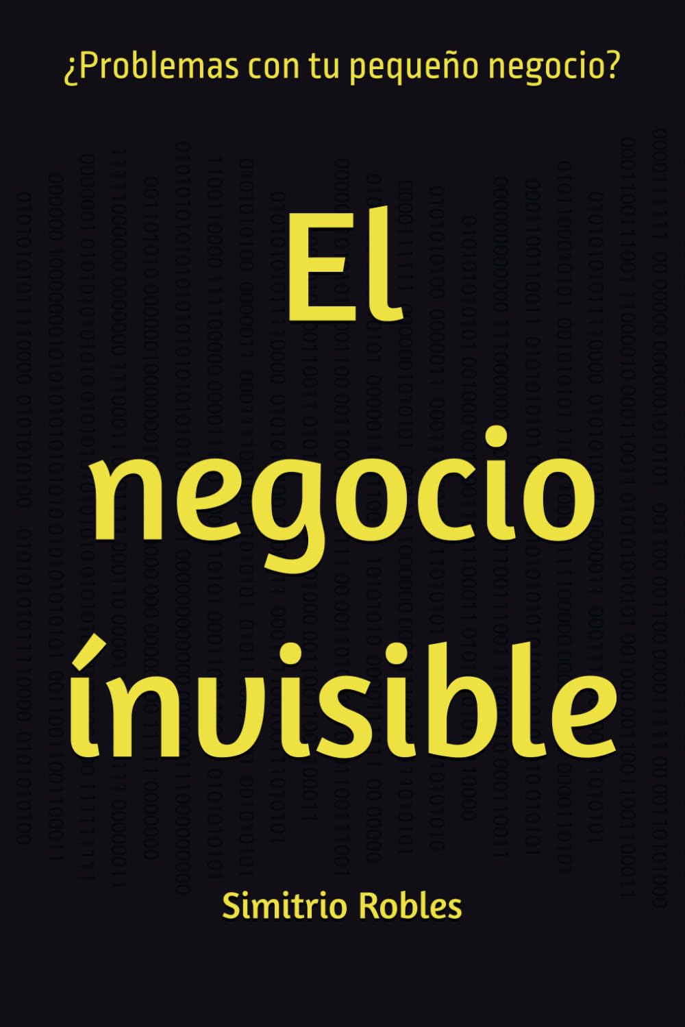 El negocio ínvisible: ¿Problemas con tu pequeño negocio?