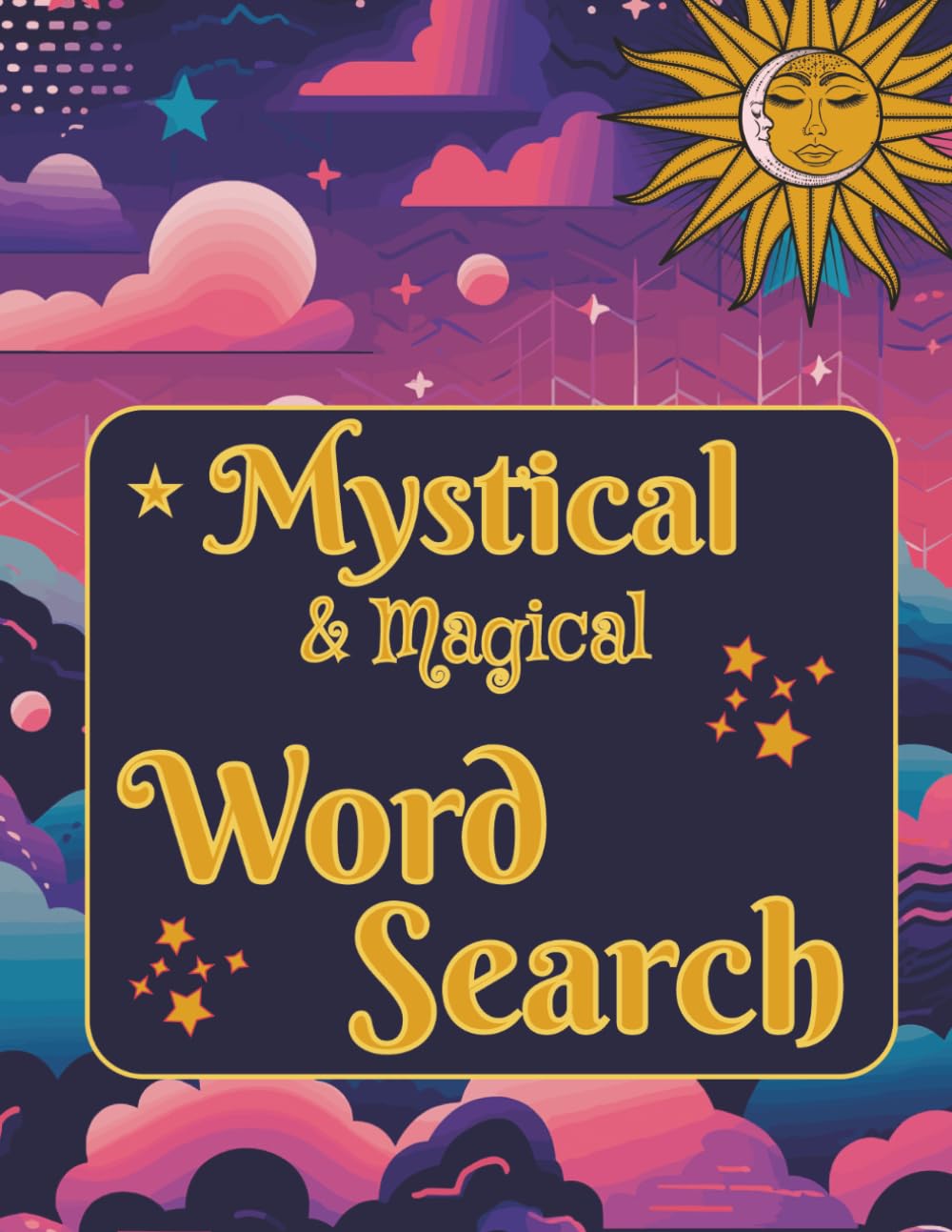 MYSTICAL & MAGICAL WORD SEARCH PUZZLES: Magical, Mystical & Spooky Word Search Puzzles for Relaxation, Enchantment and Fun | 100+ Puzzles with solutions included | 8.5x11 inches