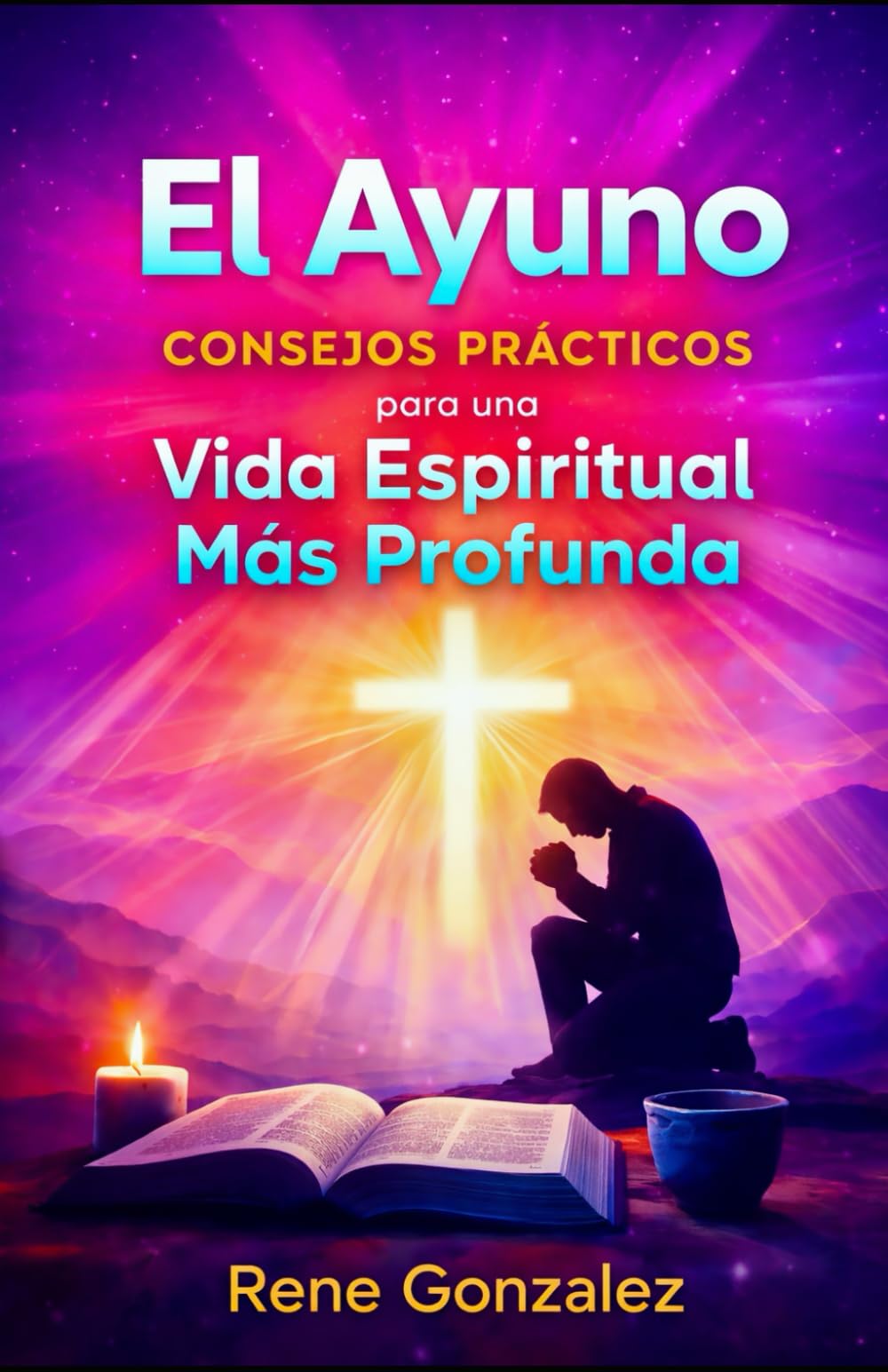 El Ayuno: Consejos Prácticos para una Vida Espiritual Más Profunda (Escuela del Espíritu)