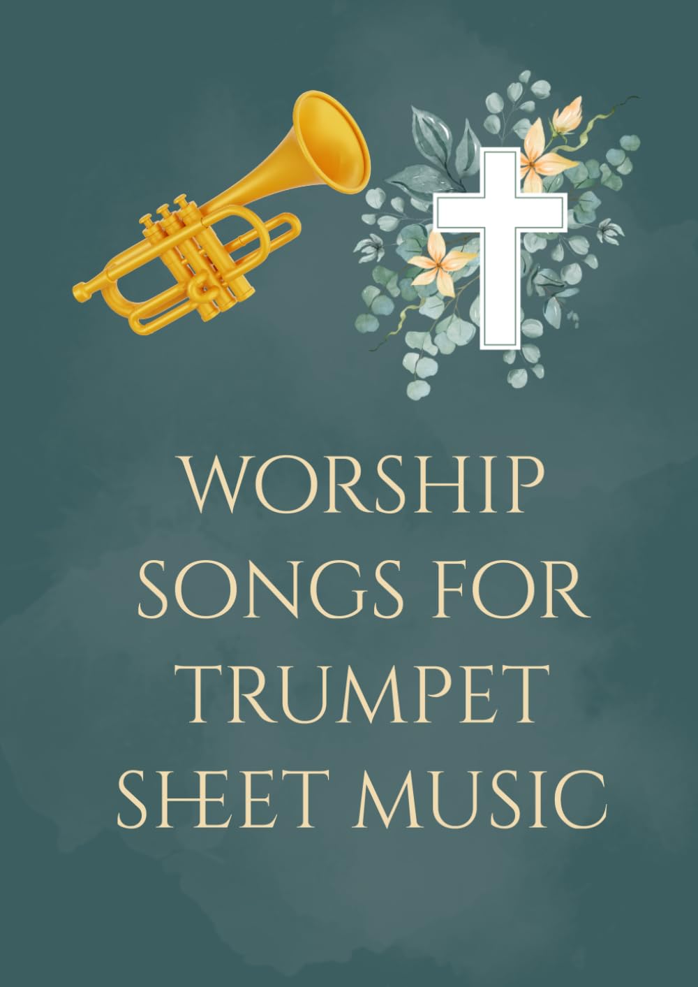 worship songs for trumpet sheet music: Selection of famous christian trumpet songs