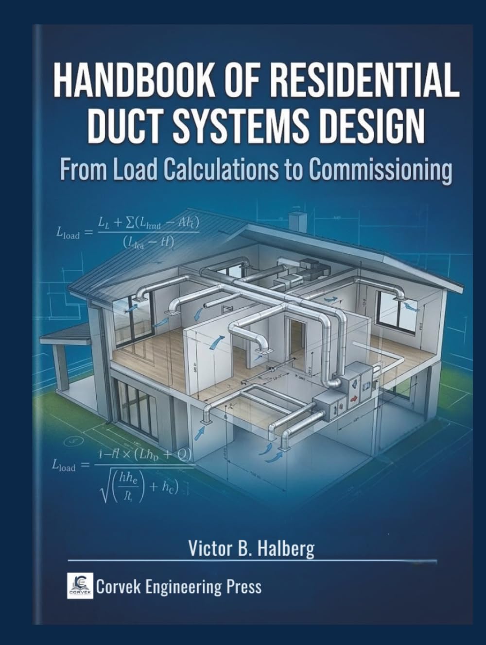 Handbook Of Residential Duct Systems Design: From Load Calculations to Commissioning