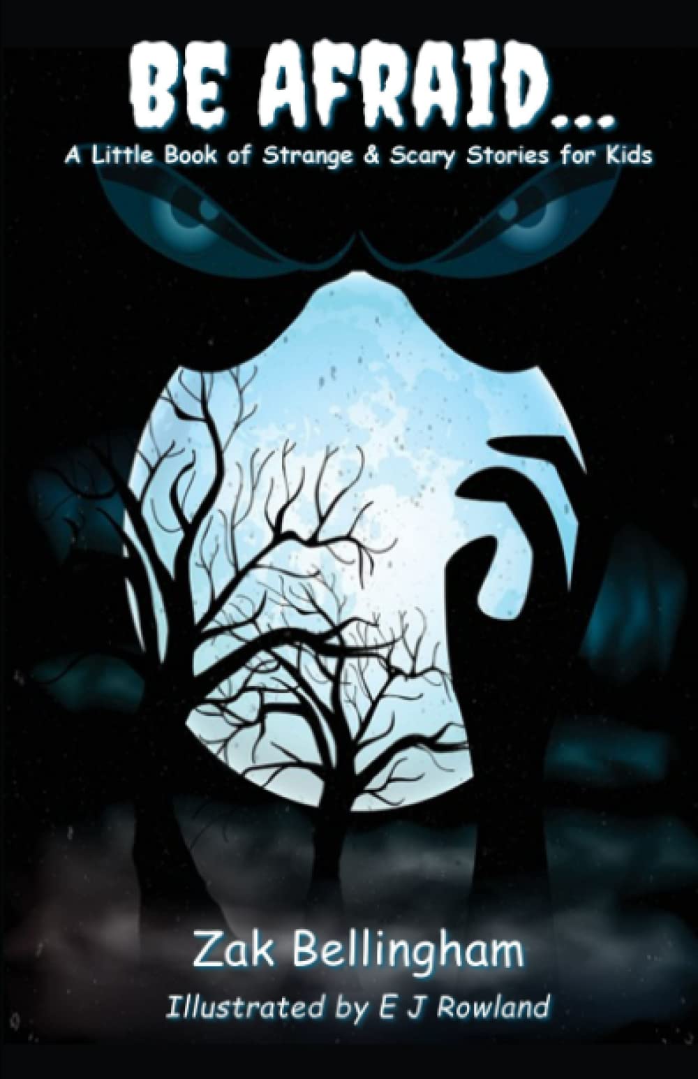 Be Afraid… A Little Book of Strange & Scary Stories for Kids (Be Afraid... 1)