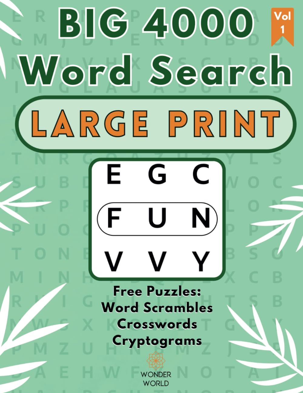 Big 4000 Word Search Large Print and Bonus Puzzles - Word Scrambles, Crosswords & Cryptograms: For Seniors, Adults & Teens. Easy Fonts, Large Answers & 100 Interesting Themes.