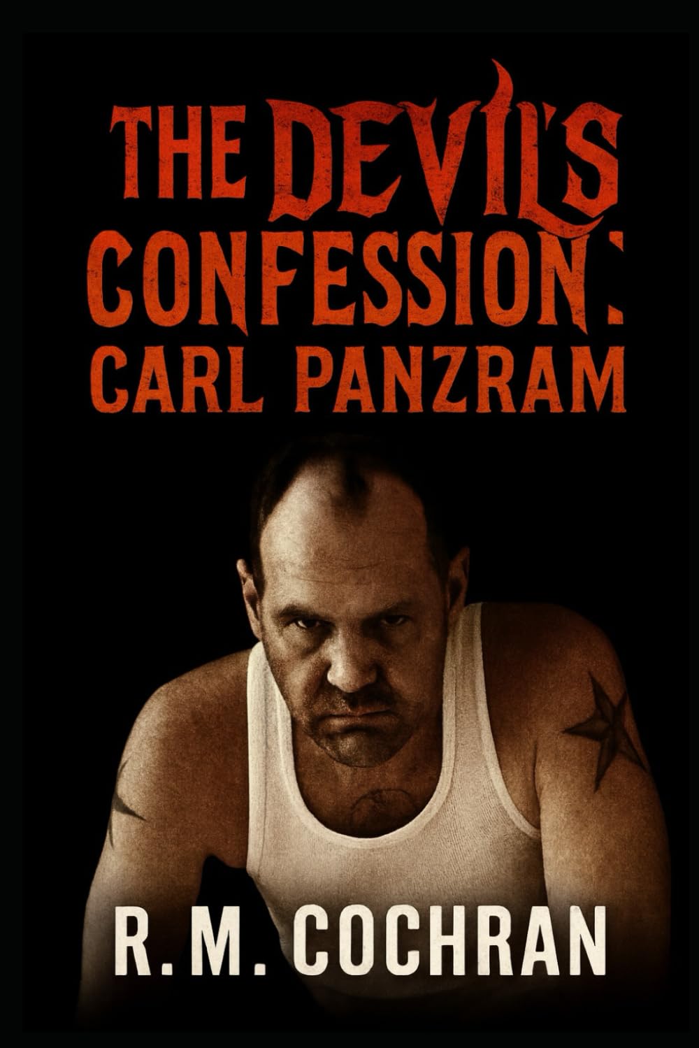 The Devil’s Confession: Carl Panzram (Dark Deeds: America’s Serial Killers Exposed)