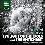 Cover of Twilight of the Idols and The Antichrist