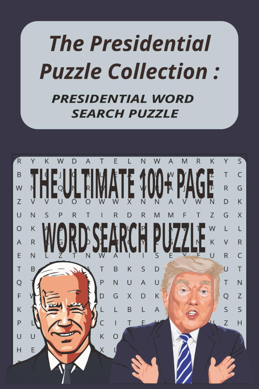 U.S. President Word Search Puzzle Book: Word Search Puzzle, Easy To Read, United States President, U.S. President, Fun Book For Camping, Road Trip, Vacation, On The Go, Adventure, 6x9 in, 110 Pages