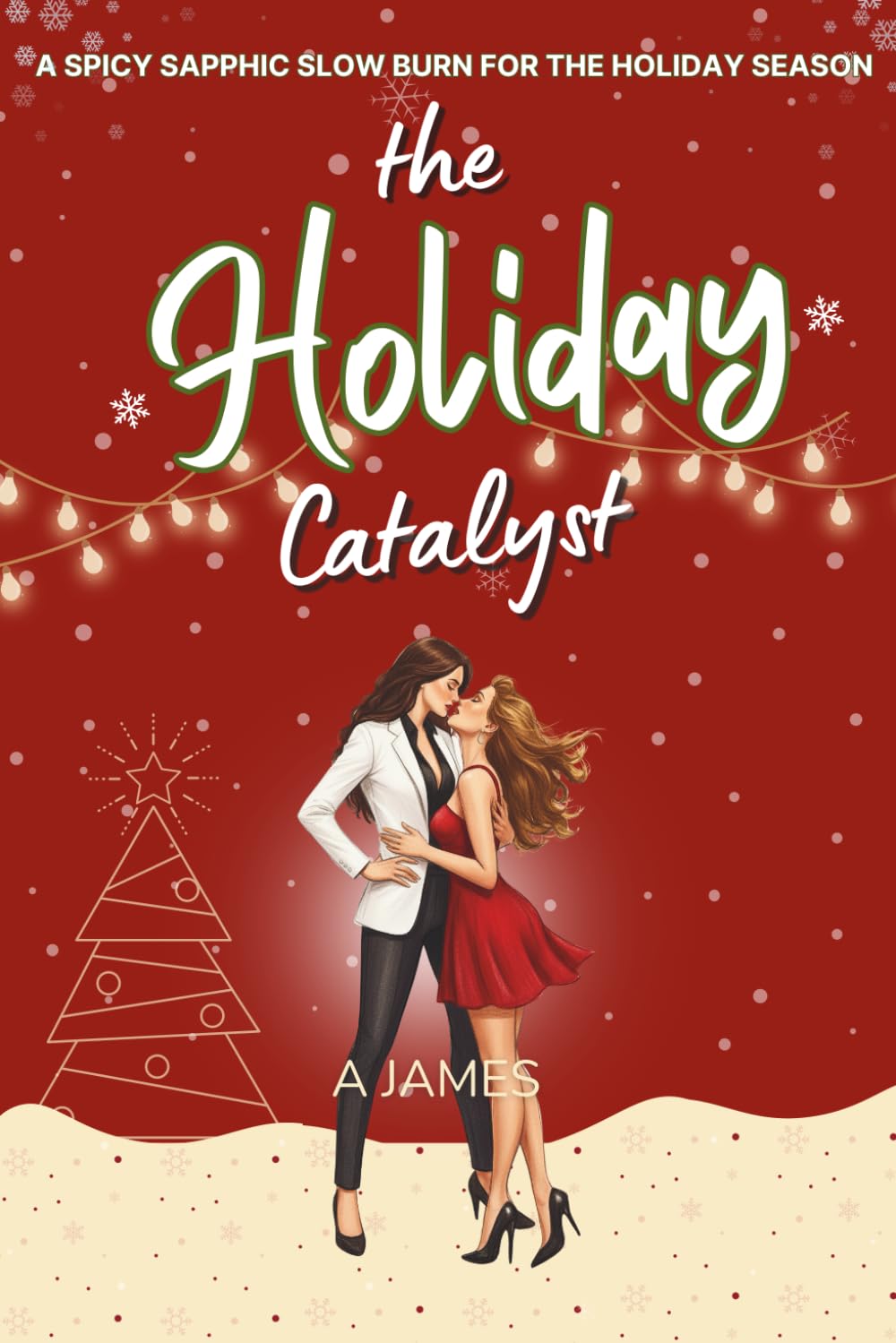The Holiday Catalyst: A Slow-Burn Spicy Sapphic Holiday Romance