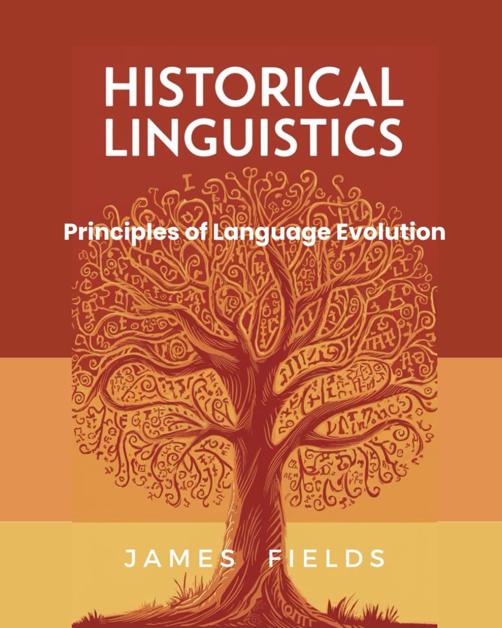 Historical Linguistics: Principles of Language Evolution (Academic Studies in Linguistic Anthropology)
