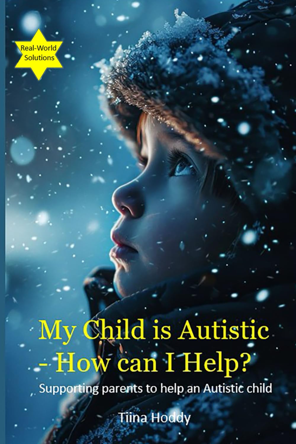 MY CHILD IS AUTISTIC –HOW CAN I HELP?: "Practical Strategies for Nurturing Your Autistic Child"