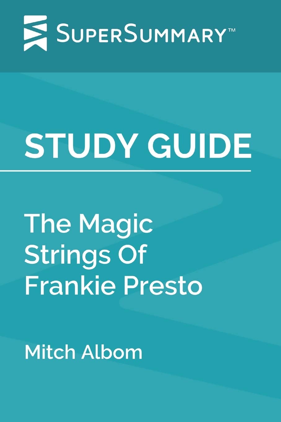 Study Guide: The Magic Strings Of Frankie Presto by Mitch Albom (SuperSummary)