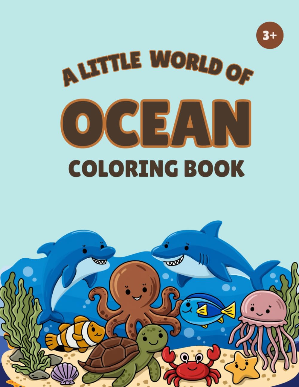 A Little World of Ocean Coloring Book: 36 Fun and Simple Ocean Coloring Pages for Kids Ages 3+