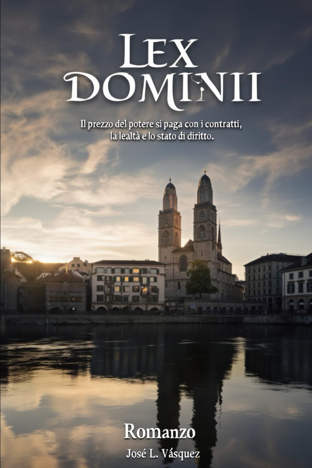 LEX DOMINII: Il prezzo del potere si paga con i contratti, la lealtà e lo stato di diritto. (Thriller legale, cospirazioni, udienze e dibattiti nelle ... ricerca di potere, romanticismo e passione .)