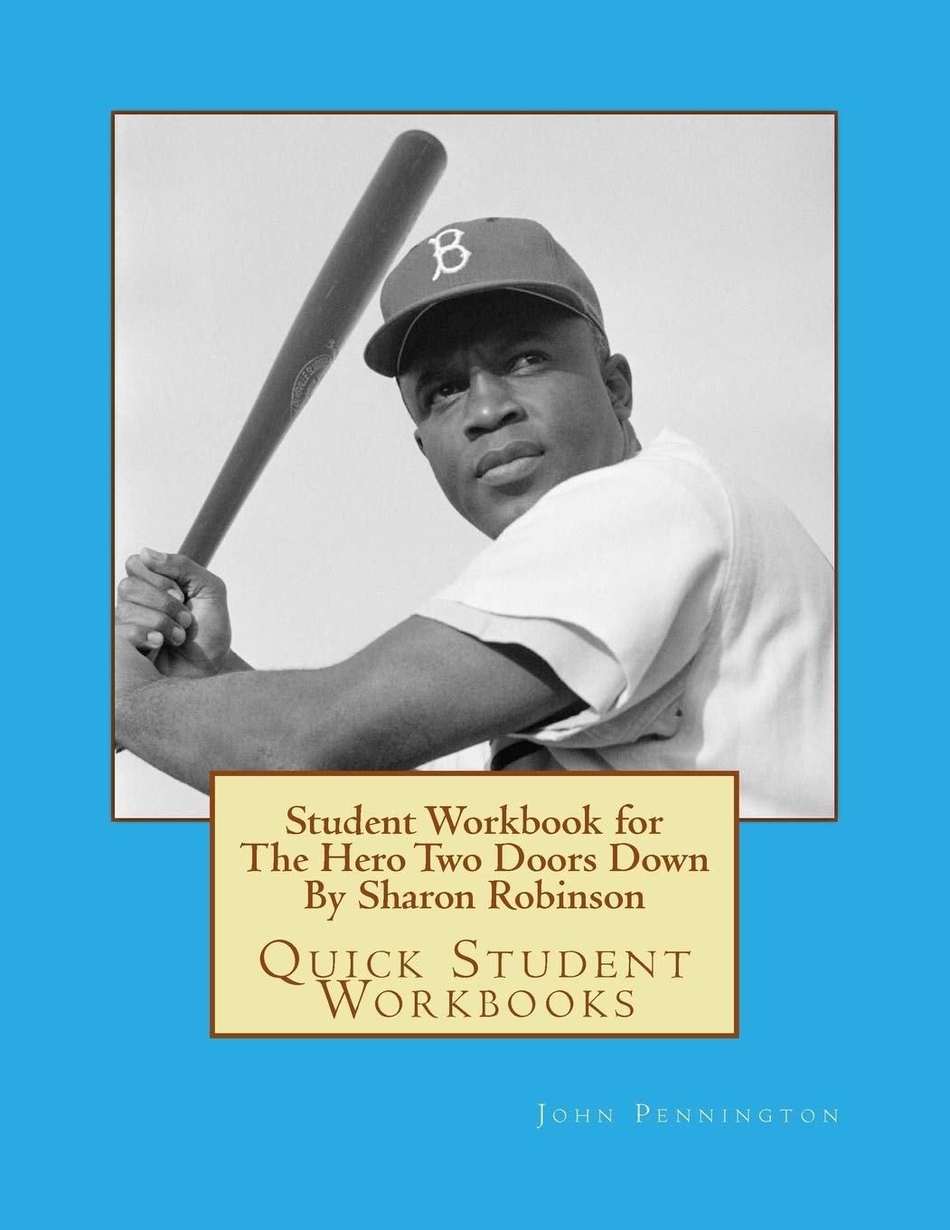 Student Workbook for The Hero Two Doors Down By Sharon Robinson: Quick Student Workbooks