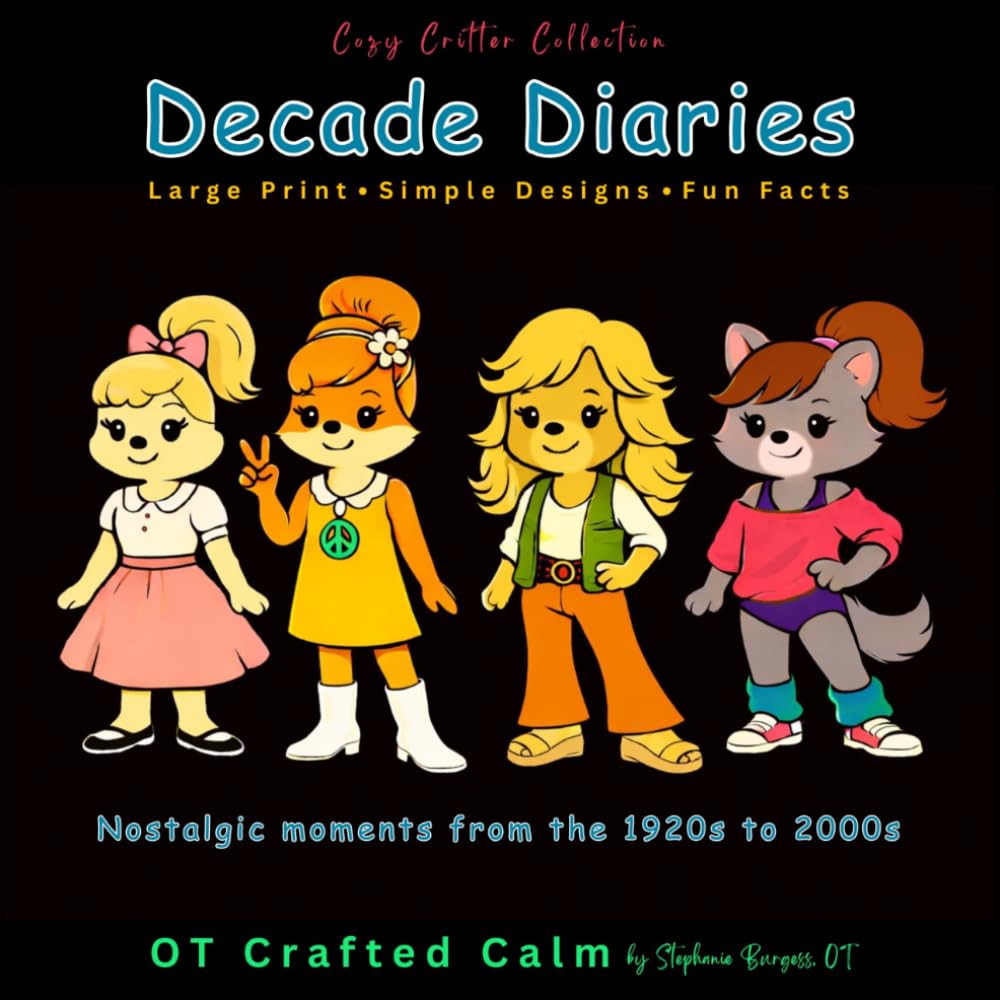 Decade Diaries: Large Print • Simple Designs • Fun Facts (Cozy Critter Collection)