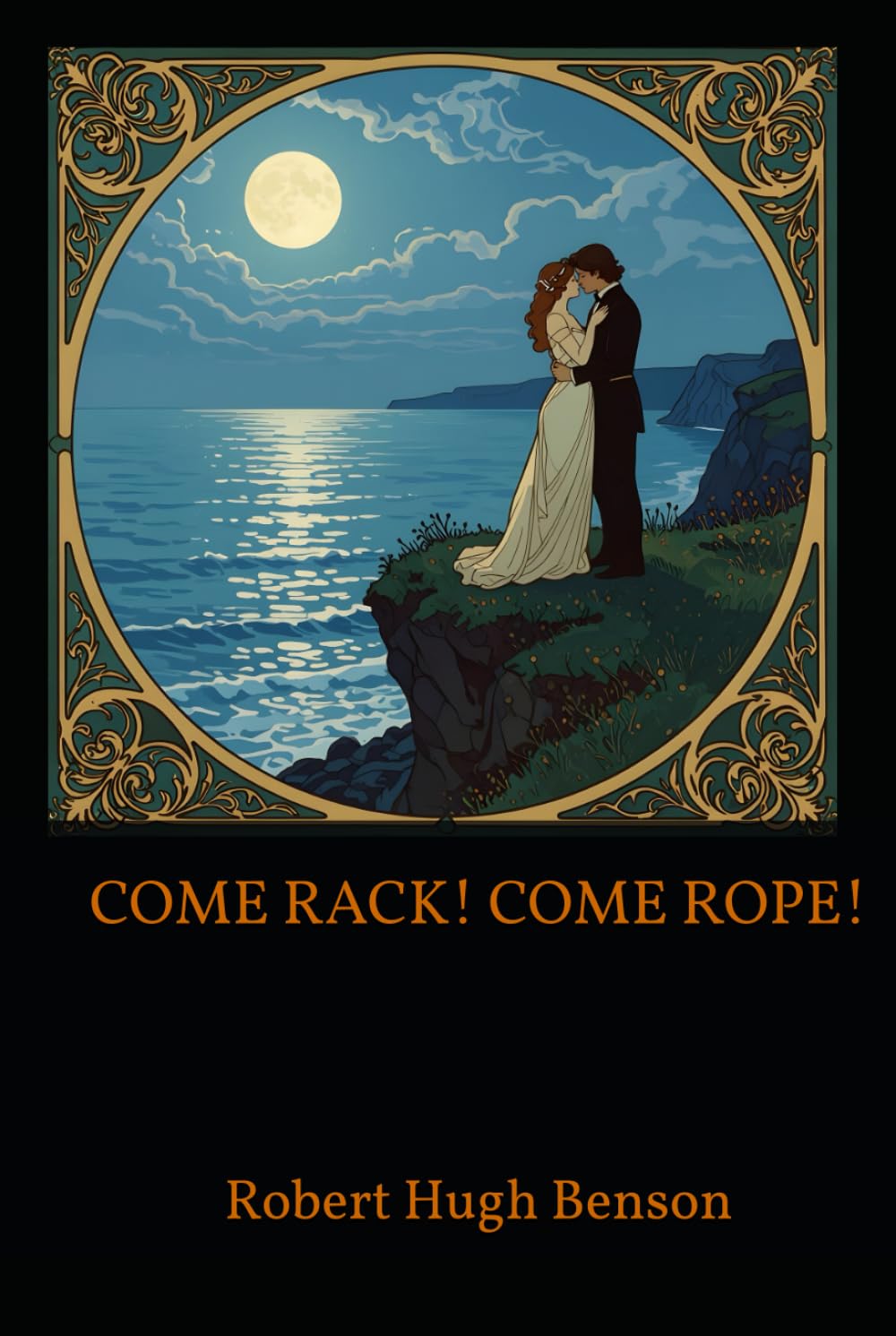 COME RACK! COME ROPE!: A Tale of Forbidden Love and Courage in Elizabethan England