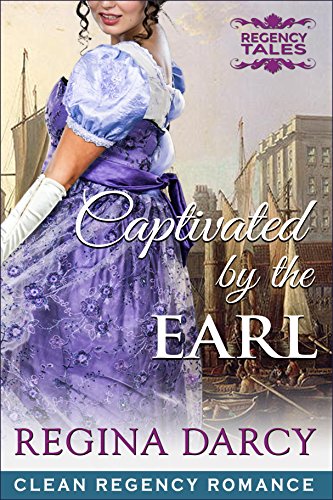 Captivated by the Earl (Regency Romance) (Regency Tales Book 5)