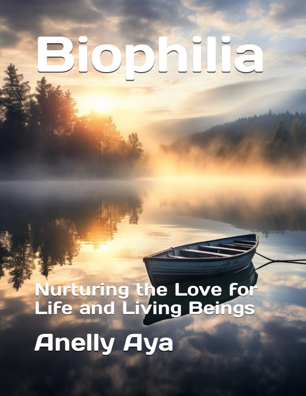 Biophilia: Nurturing the Love for Life and Living Beings