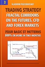 Trading Strategy: Fractal Corridors on the Futures, CFD and Forex Markets, Four Basic ST Patterns, 800% or More in Two Month (Forex Trading Strategies, Futures, CFD, Bitcoin, Stocks, Commodities)
